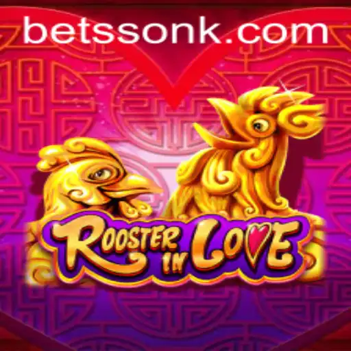 RoosterInLove: A New Gaming Experience with 67bet